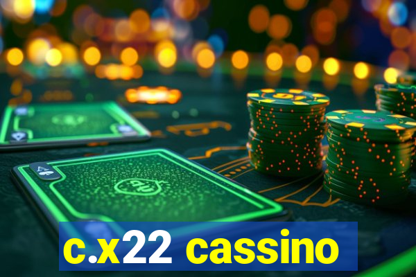 c.x22 cassino